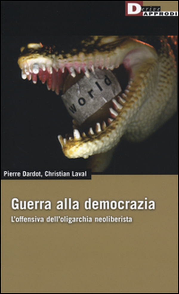 Guerra alla democrazia. L'offensiva dell'oligarchia neoliberista - Librerie.coop Guerra alla democrazia. L'offensiva dell'oligarchia neoliberista - Librerie.coop
