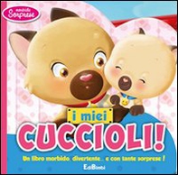 I miei cuccioli! Morbide sorprese - Librerie.coop