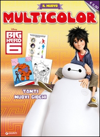 Big Hero 6. Il nuovo multicolor - Librerie.coop Big Hero 6. Il nuovo multicolor - Librerie.coop