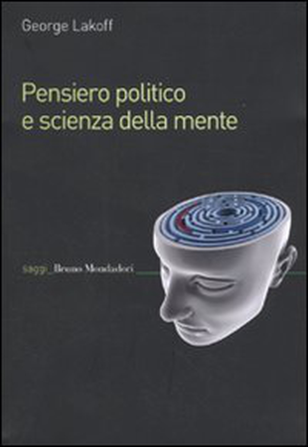 Pensiero politico e scienza della mente - Librerie.coop Pensiero politico e scienza della mente - Librerie.coop