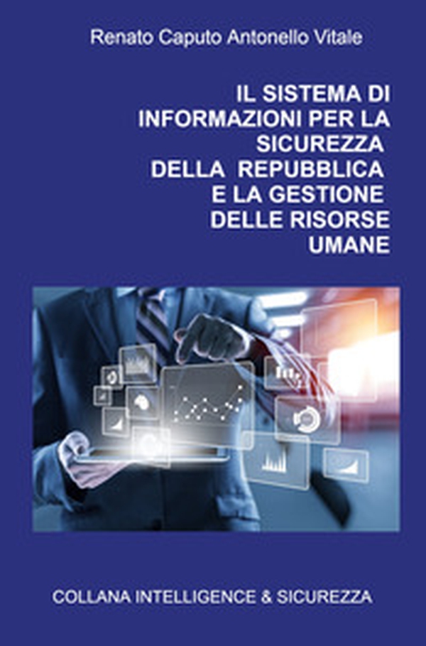 Il sistema di informazioni per la sicurezza della Repubblica e la gestione delle risorse umane - Librerie.coop Il sistema di informazioni per la sicurezza della Repubblica e la gestione delle risorse umane - Librerie.coop