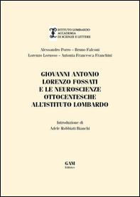Giovanni Antonio Fossati e le neuroscienze ottocentesche all'Istituto Lombardo - Librerie.coop