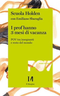 I prof hanno 3 mesi di vacanza. POV tra insegnanti e resto del mondo - Librerie.coop