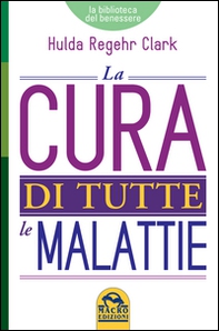 La cura di tutte le malattie - Librerie.coop La cura di tutte le malattie - Librerie.coop