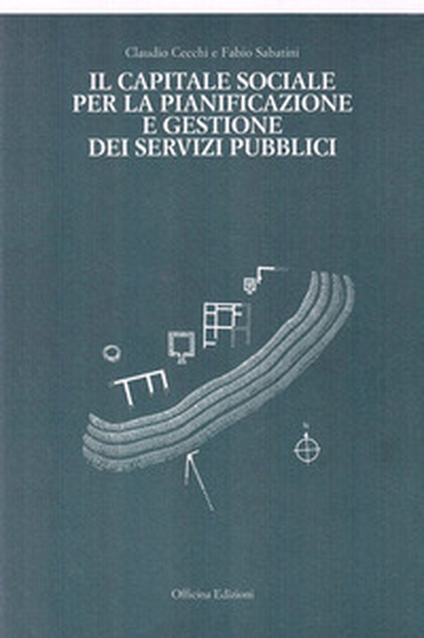 Il capitale sociale per la pianificazione e gestione dei servizi pubblici - Librerie.coop Il capitale sociale per la pianificazione e gestione dei servizi pubblici - Librerie.coop