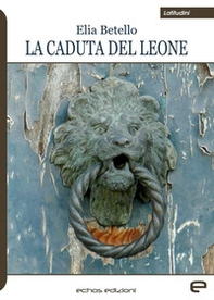 La caduta del leone - Librerie.coop