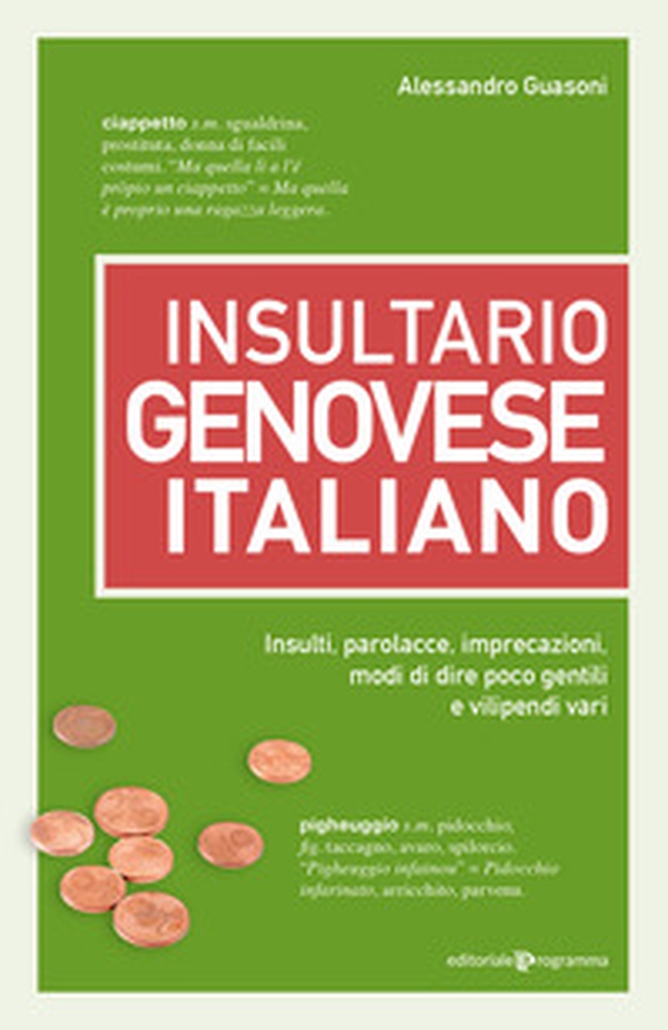 Insultario genovese-italiano. Insulti, parolacce, imprecazioni, modi di dire poco gentili e vilipendi vari - Librerie.coop Insultario genovese-italiano. Insulti, parolacce, imprecazioni, modi di dire poco gentili e vilipendi vari - Librerie.coop