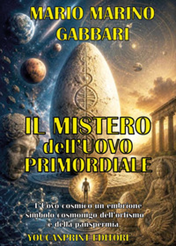 Il mistero dell'uovo primordiale - Librerie.coop