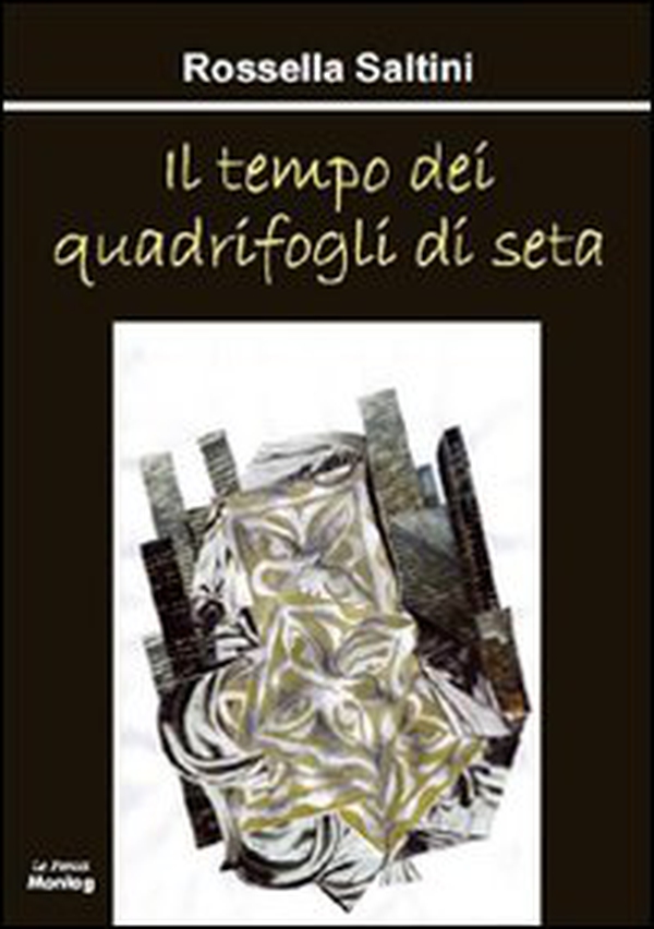 Il tempo dei quadrifogli di seta - Librerie.coop