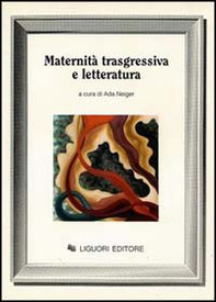 Maternità trasgressiva e letteratura - Librerie.coop