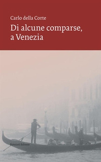 Di alcune comparse, a Venezia - Librerie.coop