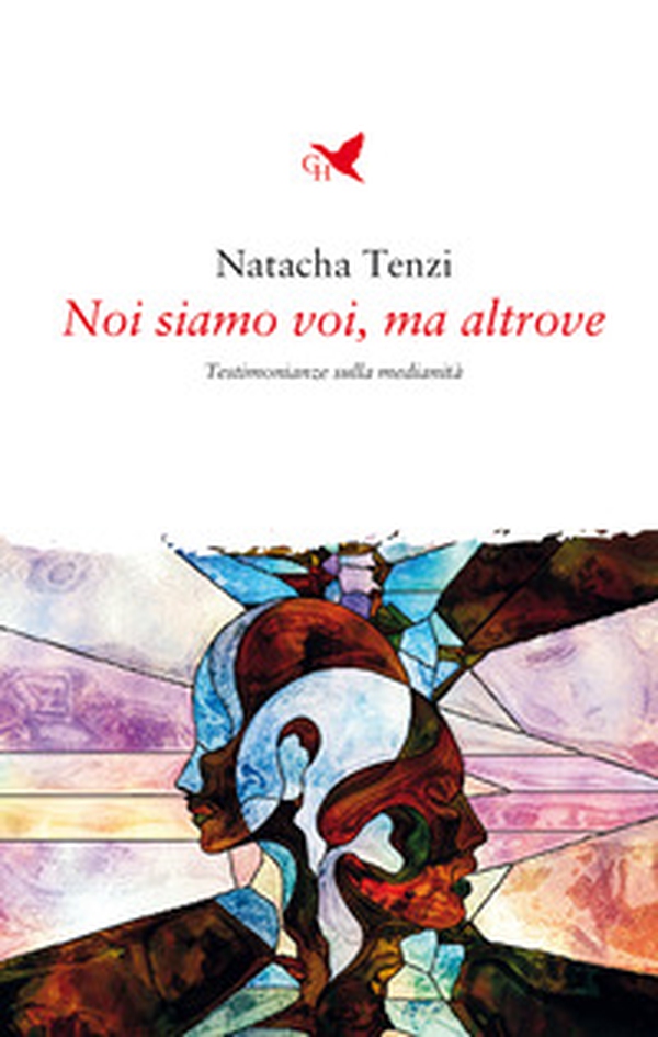 Noi siamo voi, ma altrove. Testimonianze sulla medianità - Librerie.coop Noi siamo voi, ma altrove. Testimonianze sulla medianità - Librerie.coop