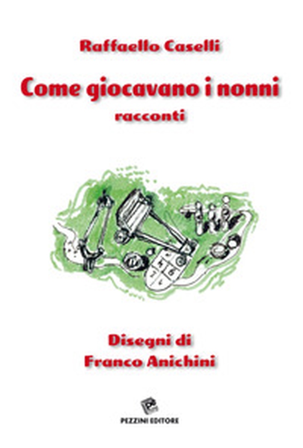 Come giocavano i nonni - Librerie.coop Come giocavano i nonni - Librerie.coop