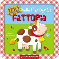 100 belle finestrelle alla fattoria - Librerie.coop