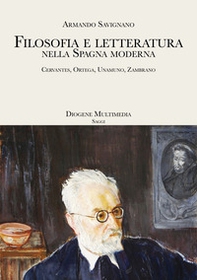 Filosofia e letteratura nella Spagna moderna. Cervantes, Ortega, Unamuno, Zambrano - Librerie.coop