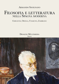 Filosofia e letteratura nella Spagna moderna. Cervantes, Ortega, Unamuno, Zambrano - Librerie.coop Filosofia e letteratura nella Spagna moderna. Cervantes, Ortega, Unamuno, Zambrano - Librerie.coop