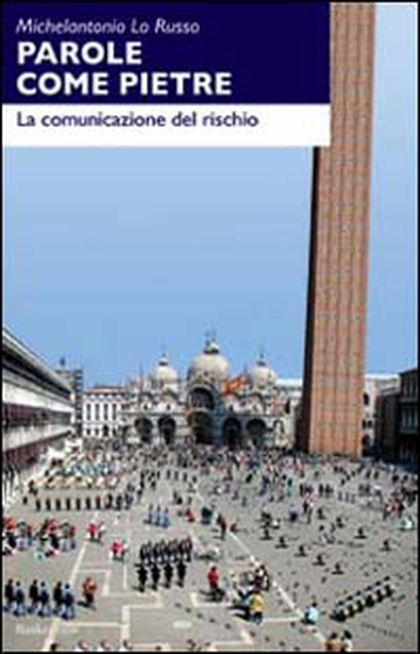 Parole come pietre. La comunicazione del rischio - Librerie.coop Parole come pietre. La comunicazione del rischio - Librerie.coop