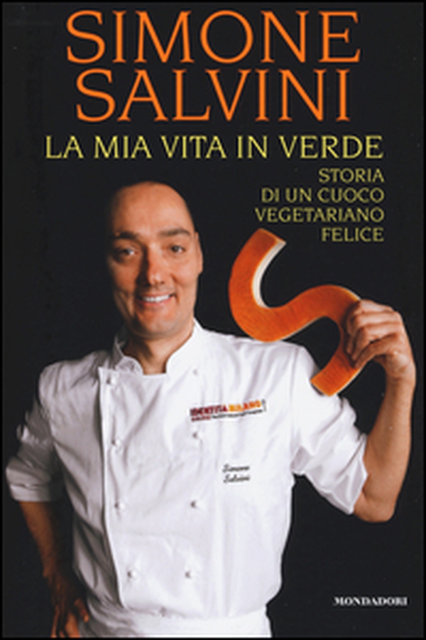 La mia vita in verde. Storia di un cuoco vegetariano felice - Librerie.coop La mia vita in verde. Storia di un cuoco vegetariano felice - Librerie.coop
