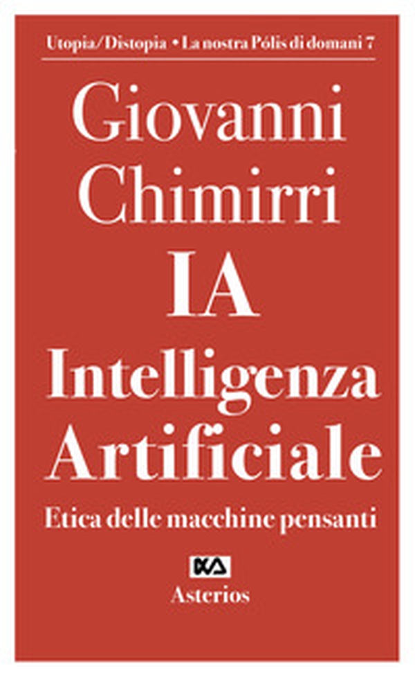 Ia. Intelligenza artificiale. Etica delle macchine pensanti - Librerie.coop Ia. Intelligenza artificiale. Etica delle macchine pensanti - Librerie.coop