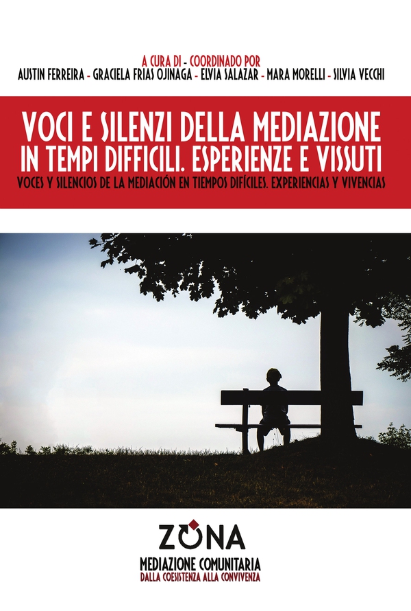 Voci e silenzi della mediazione in tempi difficili - Voces y silencios de la mediación en tiempos dificiles - Librerie.coop Voci e silenzi della mediazione in tempi difficili - Voces y silencios de la mediación en tiempos dificiles - Librerie.coop