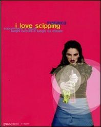 I love scipping, ovvero: come sopravvivere a Napoli. Guida ai luoghi comuni (e a quelli da evitare) - Librerie.coop