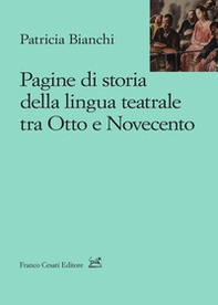 Pagine di storia della lingua teatrale tra Otto e Novecento - Librerie.coop