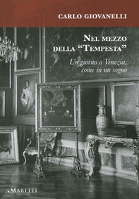 Nel mezzo della «Tempesta». Un giorno a Venezia, come in un sogno - Librerie.coop