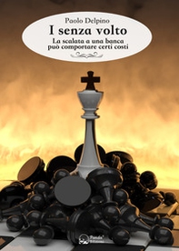 I senza volto. La scalata a una banca può comportare certi costi - Librerie.coop