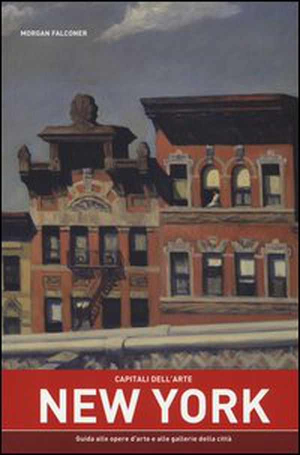 Capitali dell'arte: New York. Guida alle opere d'arte e alle gallerie della città - Librerie.coop Capitali dell'arte: New York. Guida alle opere d'arte e alle gallerie della città - Librerie.coop