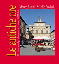 Le antiche ore. Meridiane e orologi alla romana nei comuni dell'Umbria - Librerie.coop