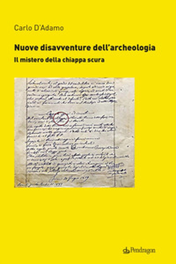Nuove disavventure dell'archeologia. Il mistero della chiappa scura - Librerie.coop Nuove disavventure dell'archeologia. Il mistero della chiappa scura - Librerie.coop