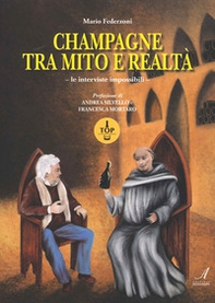 Champagne tra mito e realtà. Le interviste impossibili - Librerie.coop