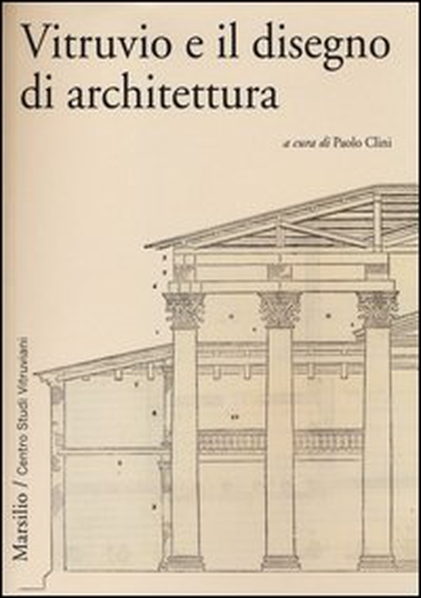 Vitruvio e il disegno di architettura - Librerie.coop Vitruvio e il disegno di architettura - Librerie.coop