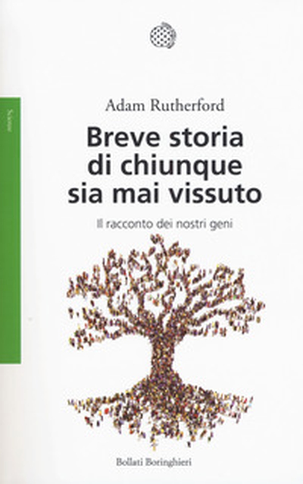 Breve storia di chiunque sia mai vissuto. Il racconto dei nostri geni - Librerie.coop Breve storia di chiunque sia mai vissuto. Il racconto dei nostri geni - Librerie.coop