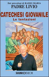Catechesi giovanile. Le tentazioni - Librerie.coop