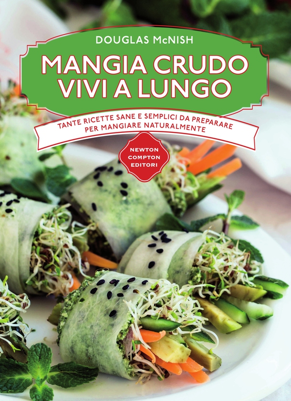 Mangia crudo, vivi a lungo - Librerie.coop Mangia crudo, vivi a lungo - Librerie.coop