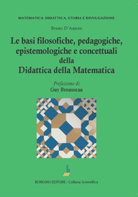 Le basi filosofiche, pedagogiche, epistemologiche e concettuali della didattica della matematica - Librerie.coop