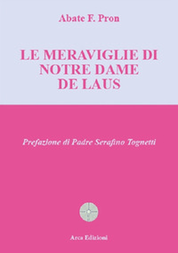 Le meraviglie di Notre Dame de Laus - Librerie.coop Le meraviglie di Notre Dame de Laus - Librerie.coop