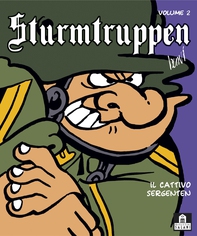 Sturmtruppen Volume 2 - Il cattivo sergenten - Librerie.coop Sturmtruppen Volume 2 - Il cattivo sergenten - Librerie.coop