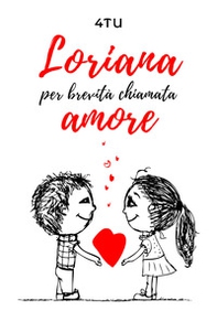 Loriana per brevità chiamata amore - Librerie.coop