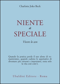 Niente di speciale. Vivere lo zen - Librerie.coop Niente di speciale. Vivere lo zen - Librerie.coop