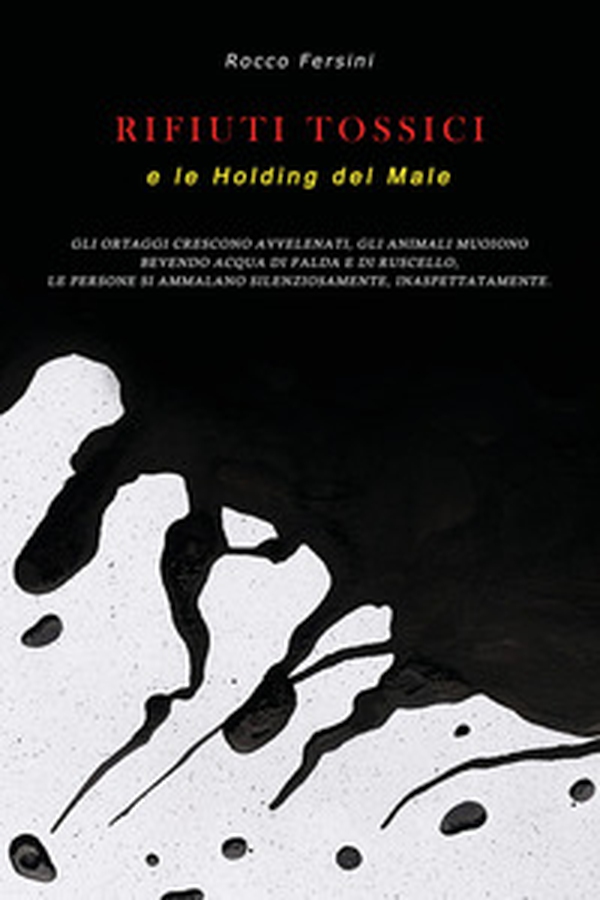 Rifiuti tossici e le Holding del male - Librerie.coop Rifiuti tossici e le Holding del male - Librerie.coop