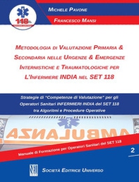 Metodologia di valutazione primaria & secondaria nelle urgenze & emergenze internistiche e traumatologiche per l'infermiere India nel Set 118 - Librerie.coop