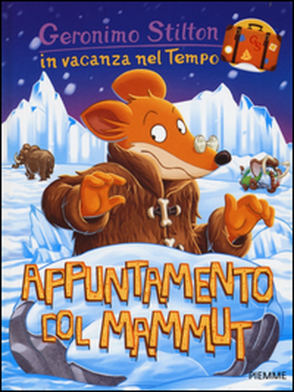 Appuntamento col mammut. In vacanza nel Tempo - Librerie.coop Appuntamento col mammut. In vacanza nel Tempo - Librerie.coop