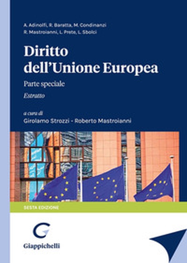 Diritto dell'Unione Europea. Parte speciale. Estratto Università «Sapienza» - Librerie.coop Diritto dell'Unione Europea. Parte speciale. Estratto Università «Sapienza» - Librerie.coop