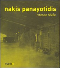 Nakis Panayotidis. Ivresse revée. Ediz. italiana, francese e inglese - Librerie.coop Nakis Panayotidis. Ivresse revée. Ediz. italiana, francese e inglese - Librerie.coop