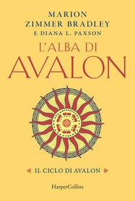 L'alba di Avalon. Il ciclo di Avalon - Librerie.coop L'alba di Avalon. Il ciclo di Avalon - Librerie.coop