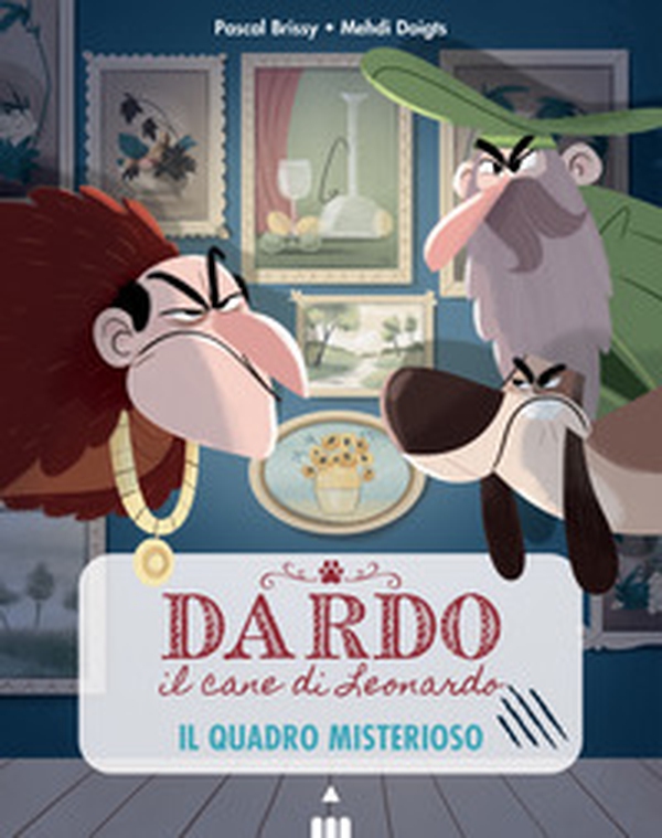 Il quadro misterioso. Dardo il cane di Leonardo - Vol. 2 - Librerie.coop Il quadro misterioso. Dardo il cane di Leonardo - Vol. 2 - Librerie.coop