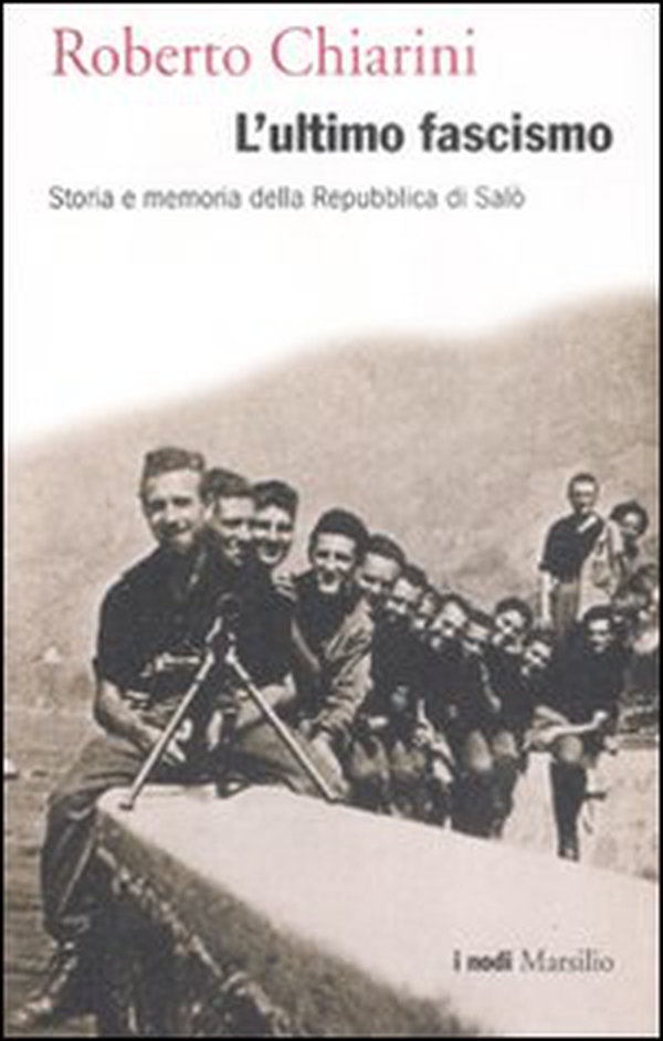 L'ultimo fascismo. Storia e memoria della Repubblica di Salò - Librerie.coop L'ultimo fascismo. Storia e memoria della Repubblica di Salò - Librerie.coop