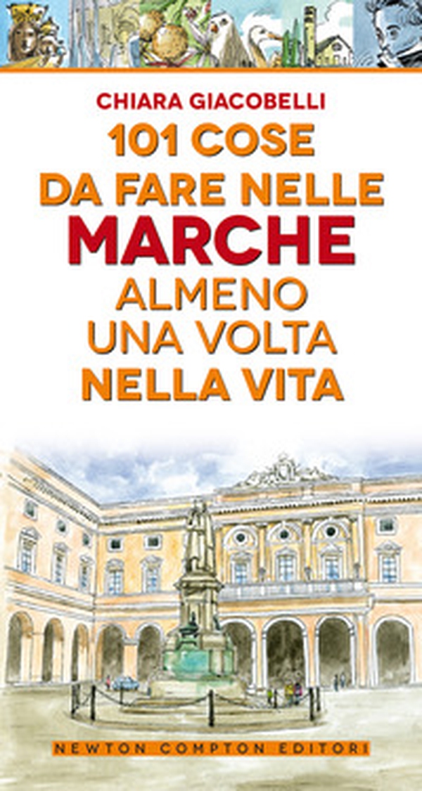 101 cose da fare nelle Marche almeno una volta nella vita - Librerie.coop 101 cose da fare nelle Marche almeno una volta nella vita - Librerie.coop